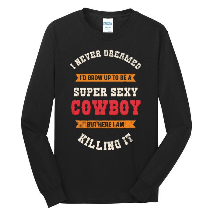 Super Sexy Cowboy Tall Long Sleeve T-Shirt