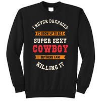 Super Sexy Cowboy Tall Sweatshirt