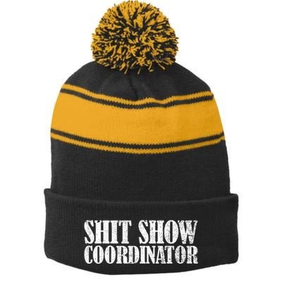 Shit Show Coordinator Funny Sarcastic Shit Show Stripe Pom Pom Beanie