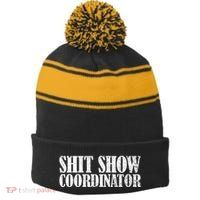Shit Show Coordinator Funny Sarcastic Shit Show Stripe Pom Pom Beanie