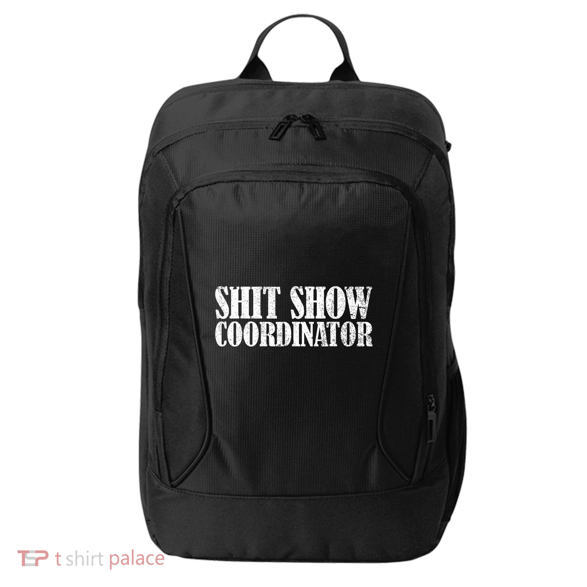 Shit Show Coordinator Funny Sarcastic Shit Show City Backpack