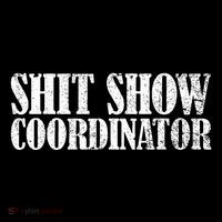 Shit Show Coordinator Funny Sarcastic Shit Show Backpack