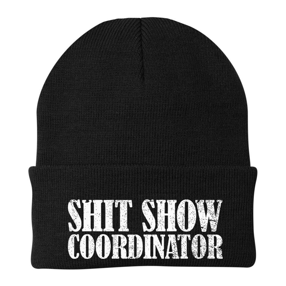Shit Show Coordinator Funny Sarcastic Shit Show Beanie