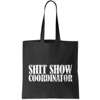 Shit Show Coordinator Funny Sarcastic Shit Show Bag
