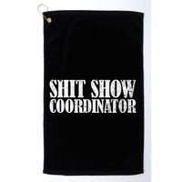 Shit Show Coordinator Funny Sarcastic Shit Show Golf Towel
