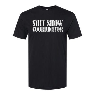 Shit Show Coordinator Funny Sarcastic Shit Show Softstyle® CVC T-Shirt