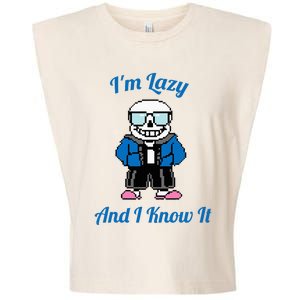 Sans Skeleton Cool Pixel Art IM Lazy And I Know It Garment-Dyed Women's Muscle Tee