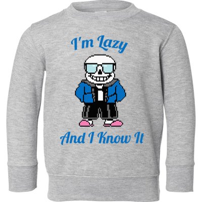 Sans Skeleton Cool Pixel Art IM Lazy And I Know It Toddler Sweatshirt