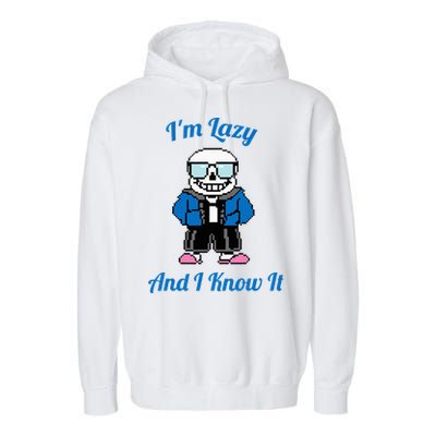 Sans Skeleton Cool Pixel Art IM Lazy And I Know It Garment-Dyed Fleece Hoodie