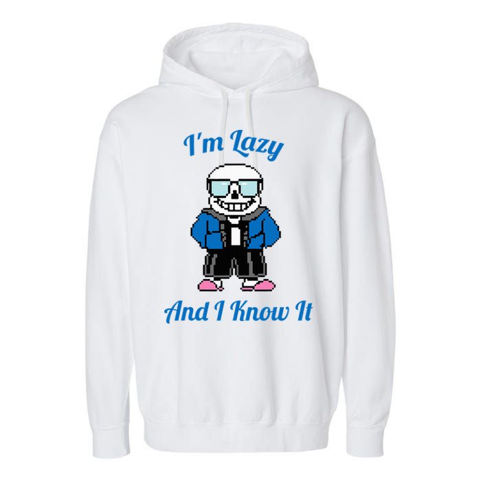 Sans Skeleton Cool Pixel Art IM Lazy And I Know It Garment-Dyed Fleece Hoodie