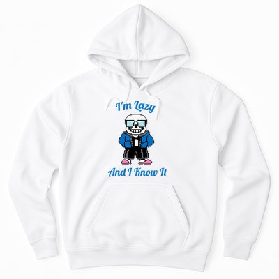 Sans Skeleton Cool Pixel Art IM Lazy And I Know It Hoodie