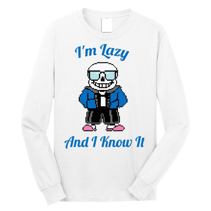Sans Skeleton Cool Pixel Art IM Lazy And I Know It Long Sleeve Shirt