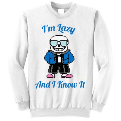 Sans Skeleton Cool Pixel Art IM Lazy And I Know It Sweatshirt