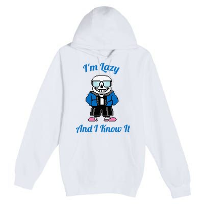 Sans Skeleton Cool Pixel Art IM Lazy And I Know It Premium Pullover Hoodie