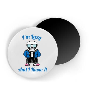 Sans Skeleton Cool Pixel Art IM Lazy And I Know It Magnet