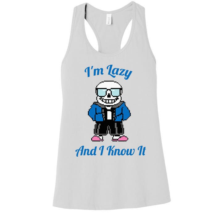 Sans Skeleton Cool Pixel Art IM Lazy And I Know It Women's Racerback Tank