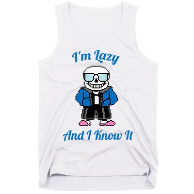 Sans Skeleton Cool Pixel Art IM Lazy And I Know It Tank Top