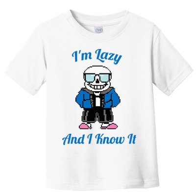Sans Skeleton Cool Pixel Art IM Lazy And I Know It Toddler T-Shirt