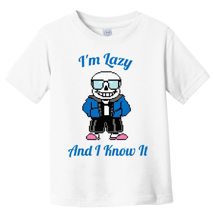 Sans Skeleton Cool Pixel Art IM Lazy And I Know It Toddler T-Shirt