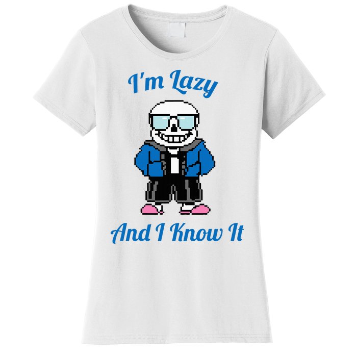 Sans Skeleton Cool Pixel Art IM Lazy And I Know It Women's T-Shirt