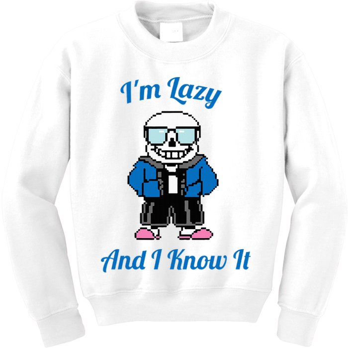 Sans Skeleton Cool Pixel Art IM Lazy And I Know It Kids Sweatshirt
