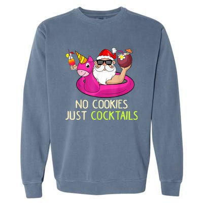 Summer Santa Christmas In July No Cookies Just Cocktails Garment-Dyed Sweatshirt