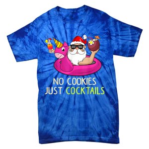 Summer Santa Christmas In July No Cookies Just Cocktails Tie-Dye T-Shirt