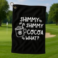 Shimmy Shimmy Cocoa What Apparel Merry Christmas Drink Golf Towel