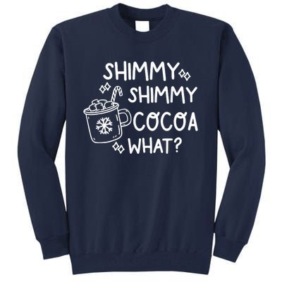 Shimmy Shimmy Cocoa What Apparel Merry Christmas Drink Tall Sweatshirt