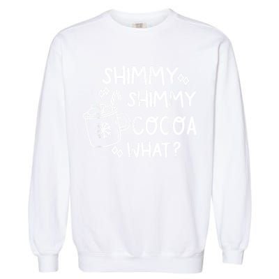 Shimmy Shimmy Cocoa What Apparel Merry Christmas Drink Garment-Dyed Sweatshirt