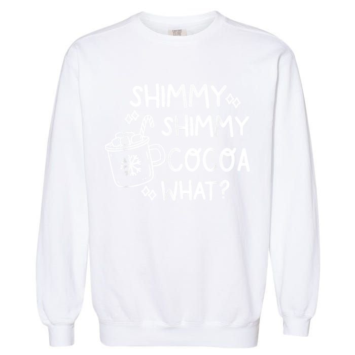 Shimmy Shimmy Cocoa What Apparel Merry Christmas Drink Garment-Dyed Sweatshirt