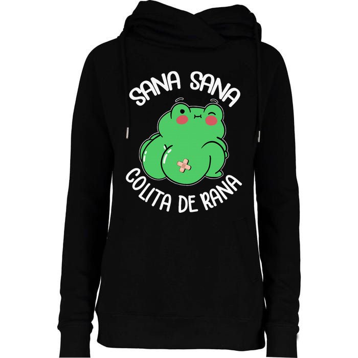 Sana Sana Colita De Rana Funny Spanish Womens Funnel Neck Pullover Hood