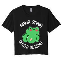 Sana Sana Colita De Rana Funny Spanish Women's Crop Top Tee