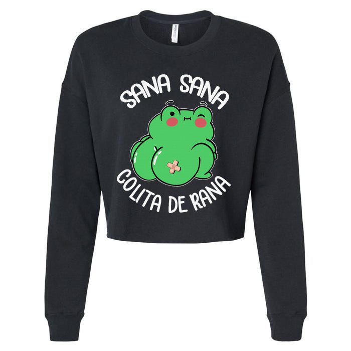 Sana Sana Colita De Rana Funny Spanish Cropped Pullover Crew