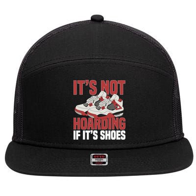Sneaker Shoe Collector Sneakerheads ItS Not Hoarding 7 Panel Mesh Trucker Snapback Hat