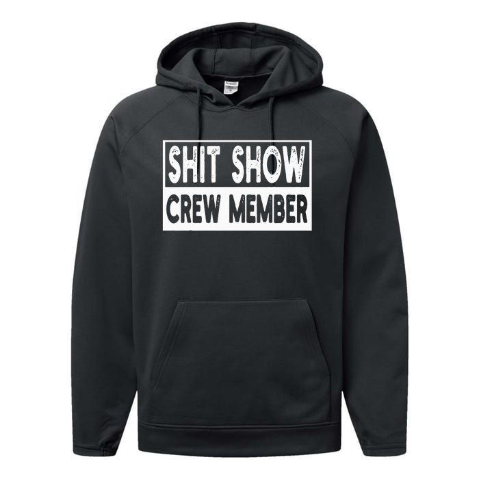 Shit Show Crew Member Funny Performance Fleece Hoodie