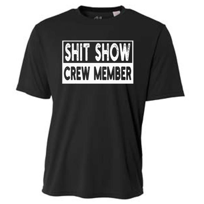 Shit Show Crew Member Funny Cooling Performance Crew T-Shirt