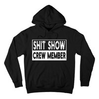 Shit Show Crew Member Funny Hoodie