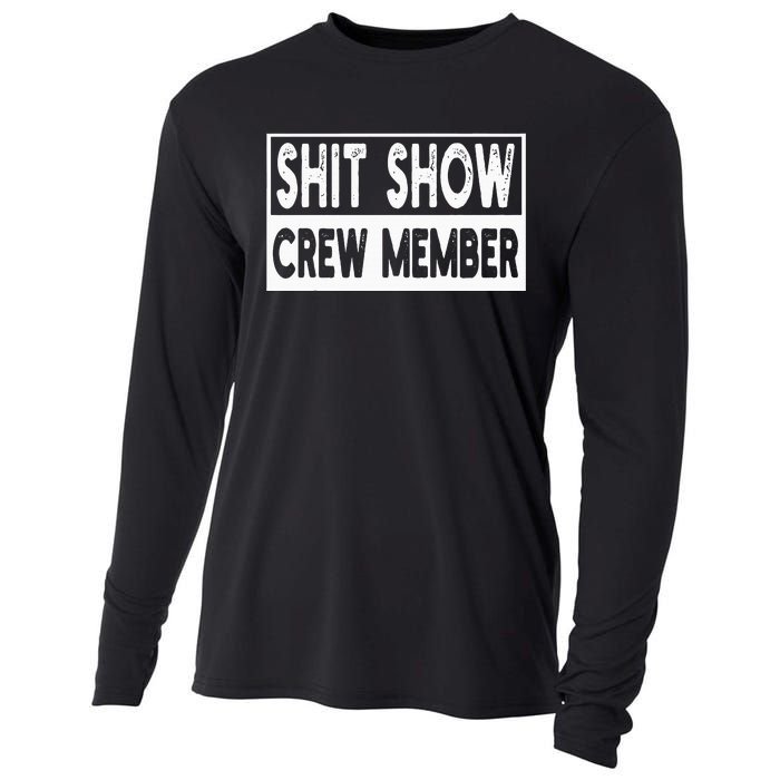 Shit Show Crew Member Funny Cooling Performance Long Sleeve Crew