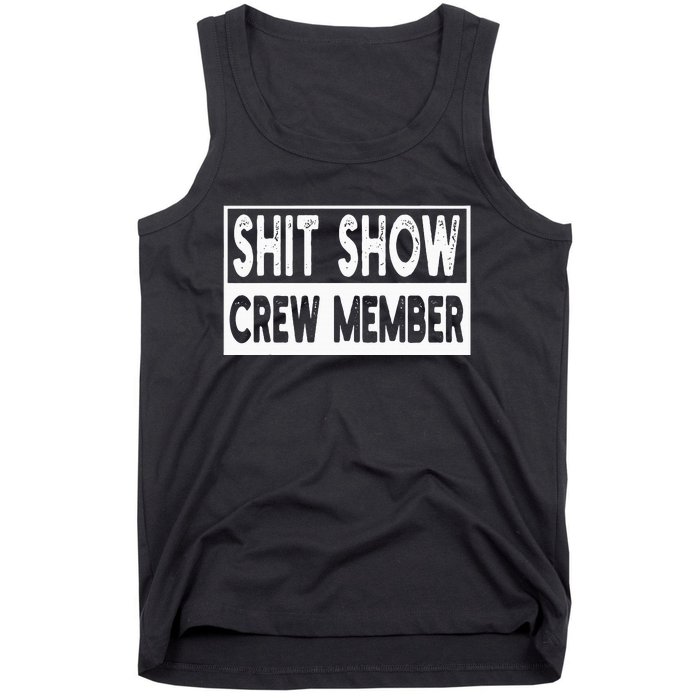 Shit Show Crew Member Funny Tank Top