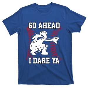 S Softball Catcher Funny N I Dare Ya Gift T-Shirt