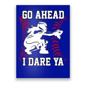 S Softball Catcher Funny N I Dare Ya Gift Poster