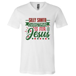 Silly Santa Christmas Is For Jesus Holiday V-Neck T-Shirt