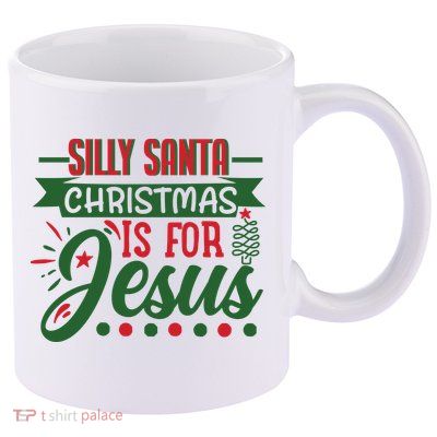 Silly Santa Christmas Is For Jesus Holiday 11oz C Handle Ceramic Mug