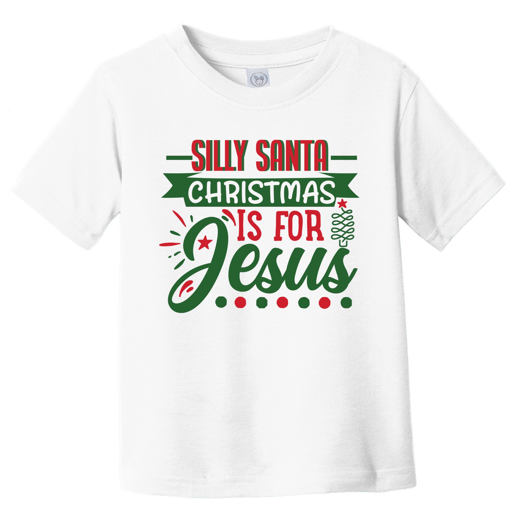 Silly Santa Christmas Is For Jesus Holiday Toddler T-Shirt