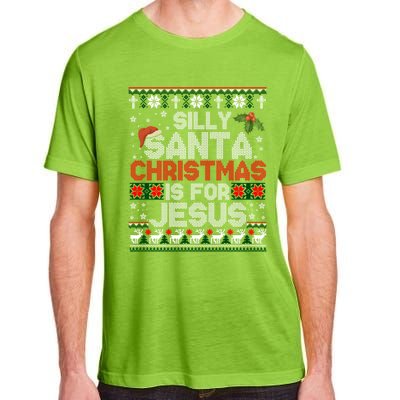 Silly Santa Christmas Is For Jesus Christian Christmas Ugly Funny Gift Adult ChromaSoft Performance T-Shirt