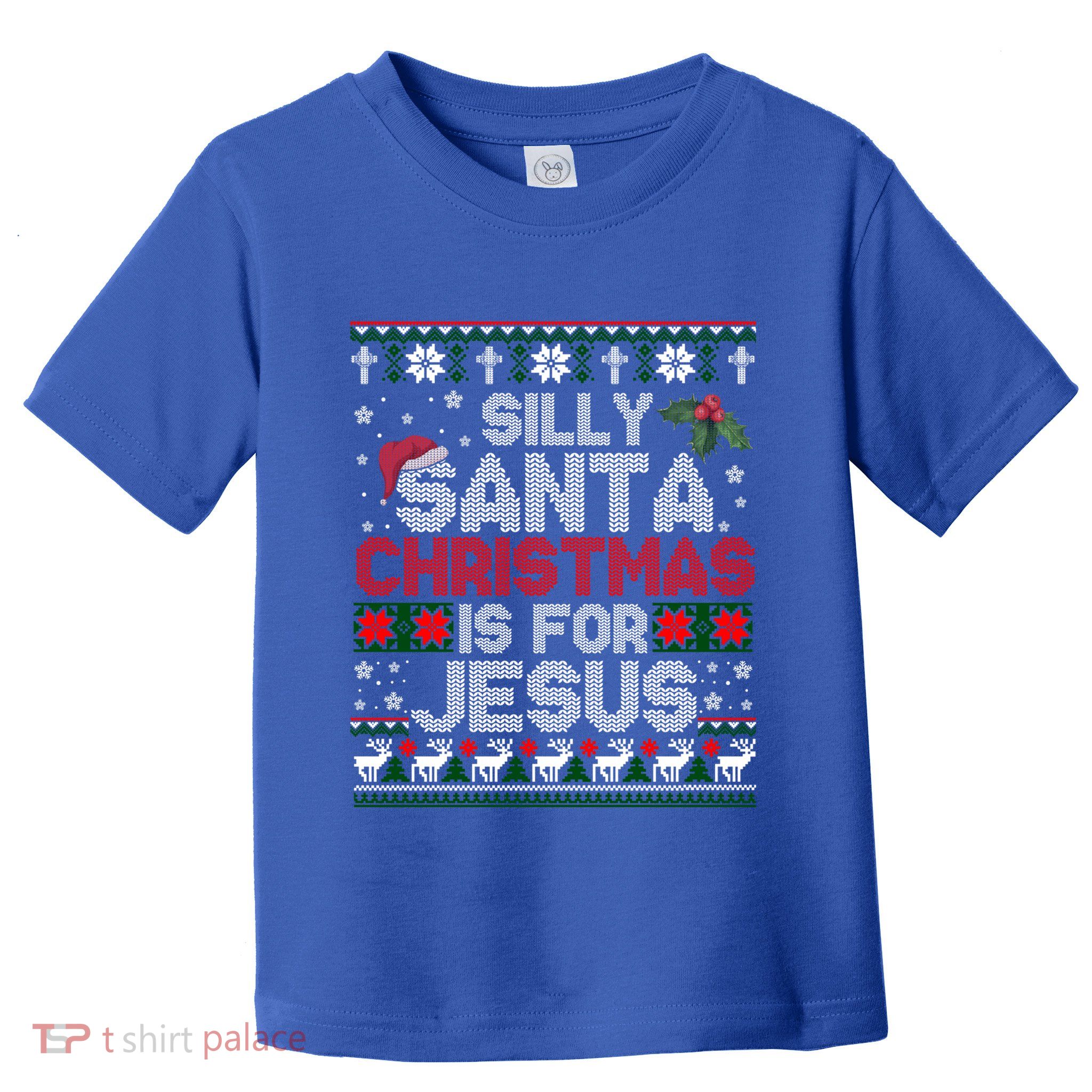 Silly Santa Christmas Is For Jesus Christian Christmas Ugly Funny Gift Toddler T-Shirt