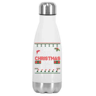 Silly Santa Christmas Is For Jesus Christian Christmas Ugly Funny Gift Stainless Steel Insulated Water Bottle