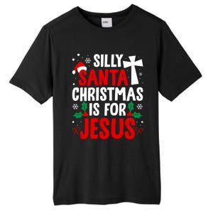 Silly Santa Christmas Is For Jesus Christmas Humor Lover Gift Tall Fusion ChromaSoft Performance T-Shirt