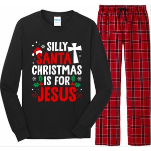 Silly Santa Christmas Is For Jesus Christmas Humor Lover Gift Long Sleeve Pajama Set